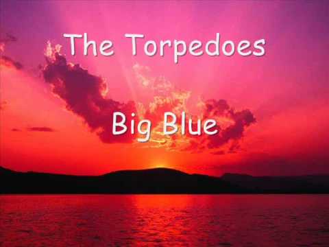 The Torpedoes - Big Blue