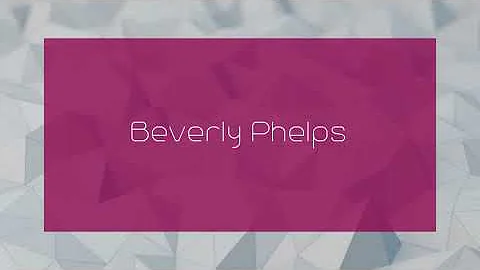 Beverly Phelps - appearance