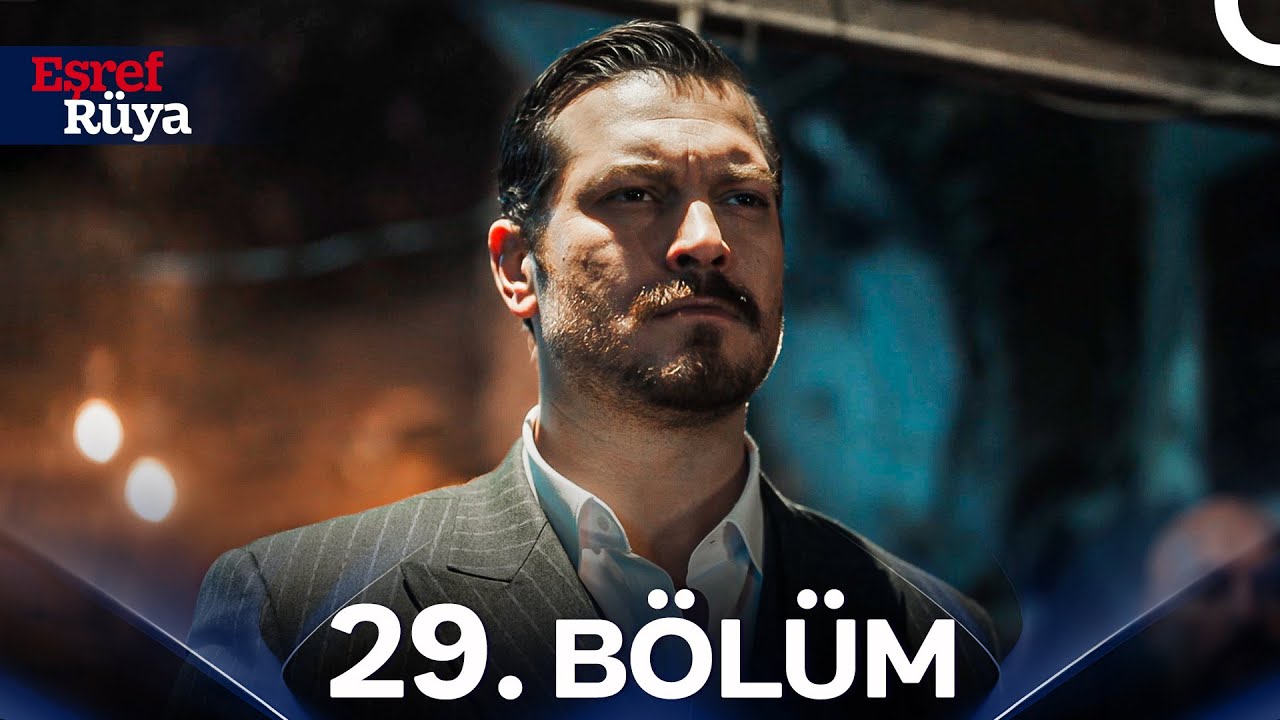 Eşref Rüya 29. Bölüm