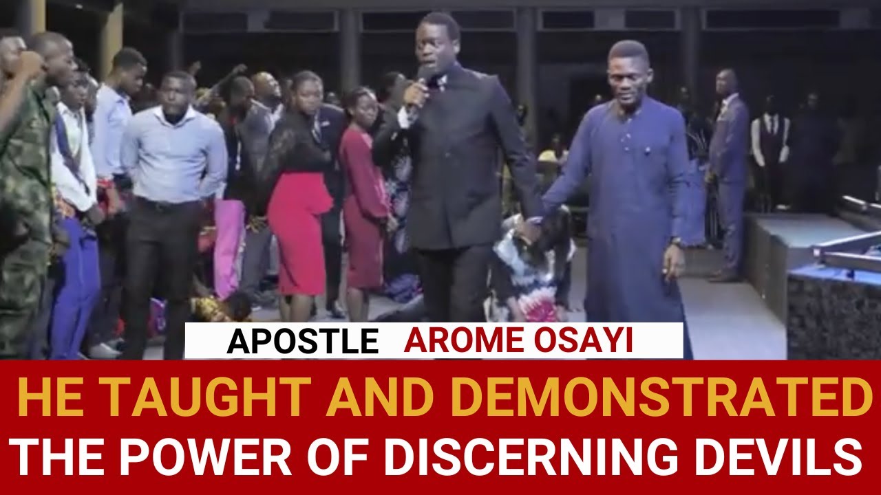 HE TAUGHT & DEMONSTRATED HOW TO KNOW THE PRESENCE OF DEMONS AND ANGELS - APOSTLE AROME OSAYI