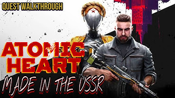 Made In The USSR | Atomic Heart Quest Guide 4K
