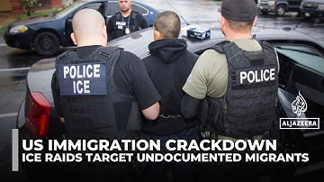 US immigration raids escalate as Trump drives nationwide deportation push