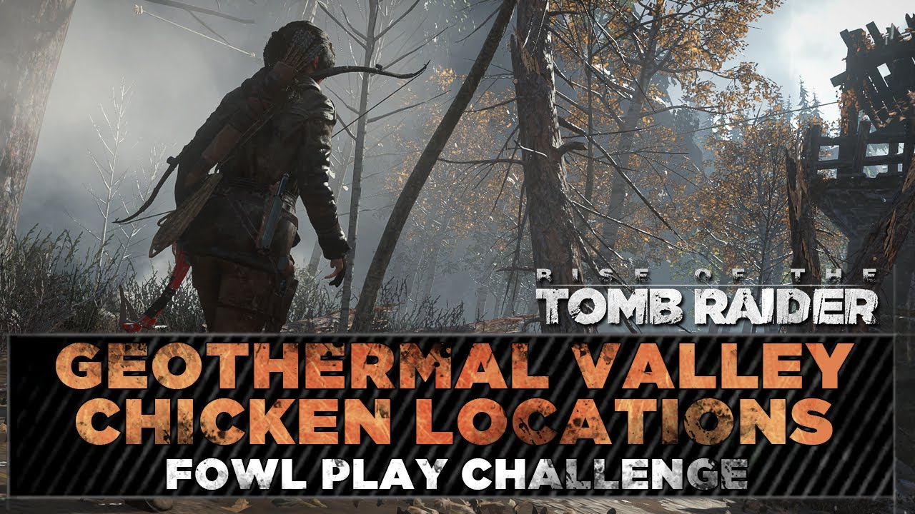 Rise of the Tomb Raider ★ Geothermal Valley Chickens ★ Fowl Play