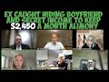 Ex Caught Hiding Boyfriend and Secret Income to Keep Alimony!