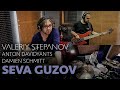 Valeriy Stepanov, Anton Davidyants, Damien Schmitt – Seva Guzov