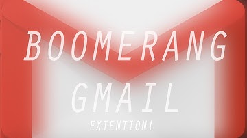 Boomerang for Gmail - Send emails later + Follow up reminders + SAVE TIME!!!