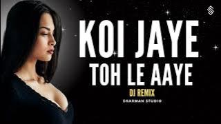 Koi Jaye To Le Aaye ( Bouncy Mix) Deejay Anks And Deejay Sid | Sharwan Studio | 2024