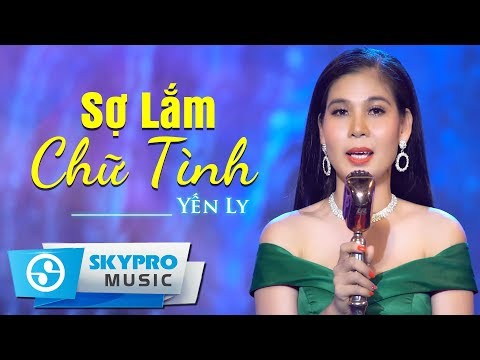 Video Sợ Lắm Chữ Tình (#SLCT) - Yến Ly | Mv Trữ Tình Mới Nhất - youtube