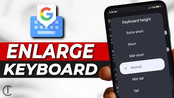 How To Enlarge Your Keyboard on Android