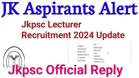 Jkpsc Lecturer Recruitment 2024 Notification Update || Official Reply Of Jkpsc | Lecturer Posts 10+2