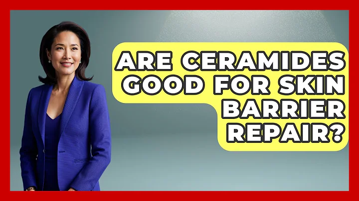 Are Ceramides Good For Skin Barrier Repair? - Skin Savvy Dermatology