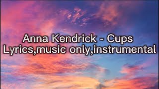 Anna Kendrick - Cups ( Instrumental,music only)