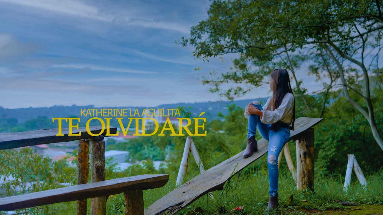 Te Olvidaré Katherine La Aguilita Video Oficial