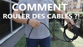 COMMENT ROULER DES CABLES ?!