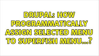 Drupal: How programmatically assign selected menu to superfish menu...?
