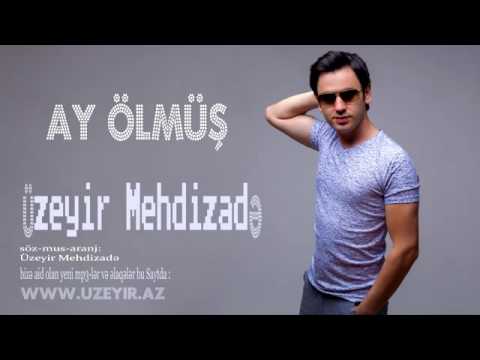 Uzeyir Mehdizade - Ay Ölmüş 2016 ( yeni Audio )