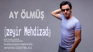 Uzeyir Mehdizade - Ay Ölmüş 2016 ( yeni  ) Resimi