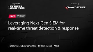 CrowdStrike | Webinar | Leveraging Next-Gen SIEM for real-time threat detection & response | 2025