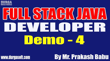 FULL STACK JAVA DEVELOPER tutorials || Demo - 4 || by Mr. Prakash Babu On 03-08-2021 @8:30AM IST