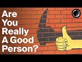 You’d Be Surprised How Bad of a Person You Are - Thought Experiments That Change the Way You Think