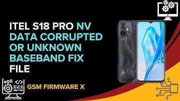 Itel S18 Pro NV Data Corrupted Or Unknown Baseband Fix File