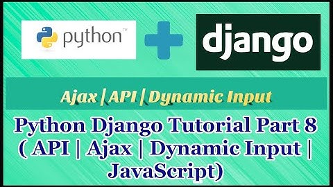 Python Django Tutorial Part 8 | API | Ajax | Dynamic Input | Jquery