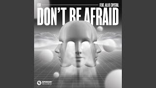 Don't Be Afraid (feat. Allie Crystal) (Extended Mix)