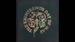 The Eighteenth Day Of May - Deed I Do (2005)