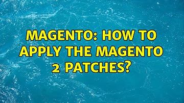Magento: How to apply the Magento 2 patches? (5 Solutions!!)