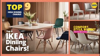 Top 9 IKEA Dining Chairs for Comfort and Style