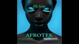 Afrotek Vol.2 - Mix By Icio Dj