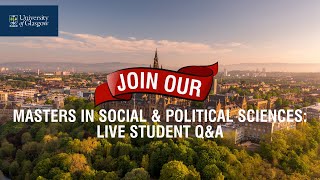Masters in Social & Political Sciences: Live Student Q&A | UofG Postgrad Online Event