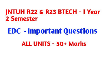 JNTUH R22 & R23  B-TECH I Year 2 Semester EDC - Important Questions ALL UNITS  50+Marks🔥#jntuh