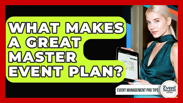 What Makes A Great Master Event Plan? - Event Management Pro Tips