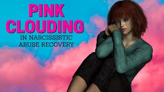 Recognizing and Overcoming the Pink Cloud in Narcissistic Abuse Recovery | QueenBeeing Narcissistic Abuse Recovery Support Recognizing and Overcoming the Pink Cloud in Narcissistic Abuse Recovery | QueenBeeing Narcissistic Abuse Recovery Support