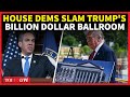 'Wasting Taxpayers Dollars': House Dems Torch Trump's Iran Policy, Ballroom 'Vanity'