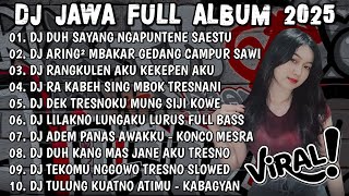 DJ JAWA FULL ALBUM 2025 FULL BASS - DJ DUH SAYANG NGAPUNTENE SAESTU🎶DJ SABAR VIRAL TIKTOK TERBARU