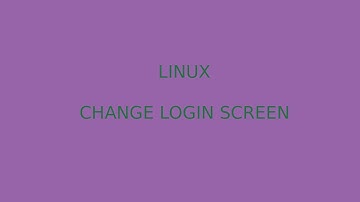 Linux change login screen