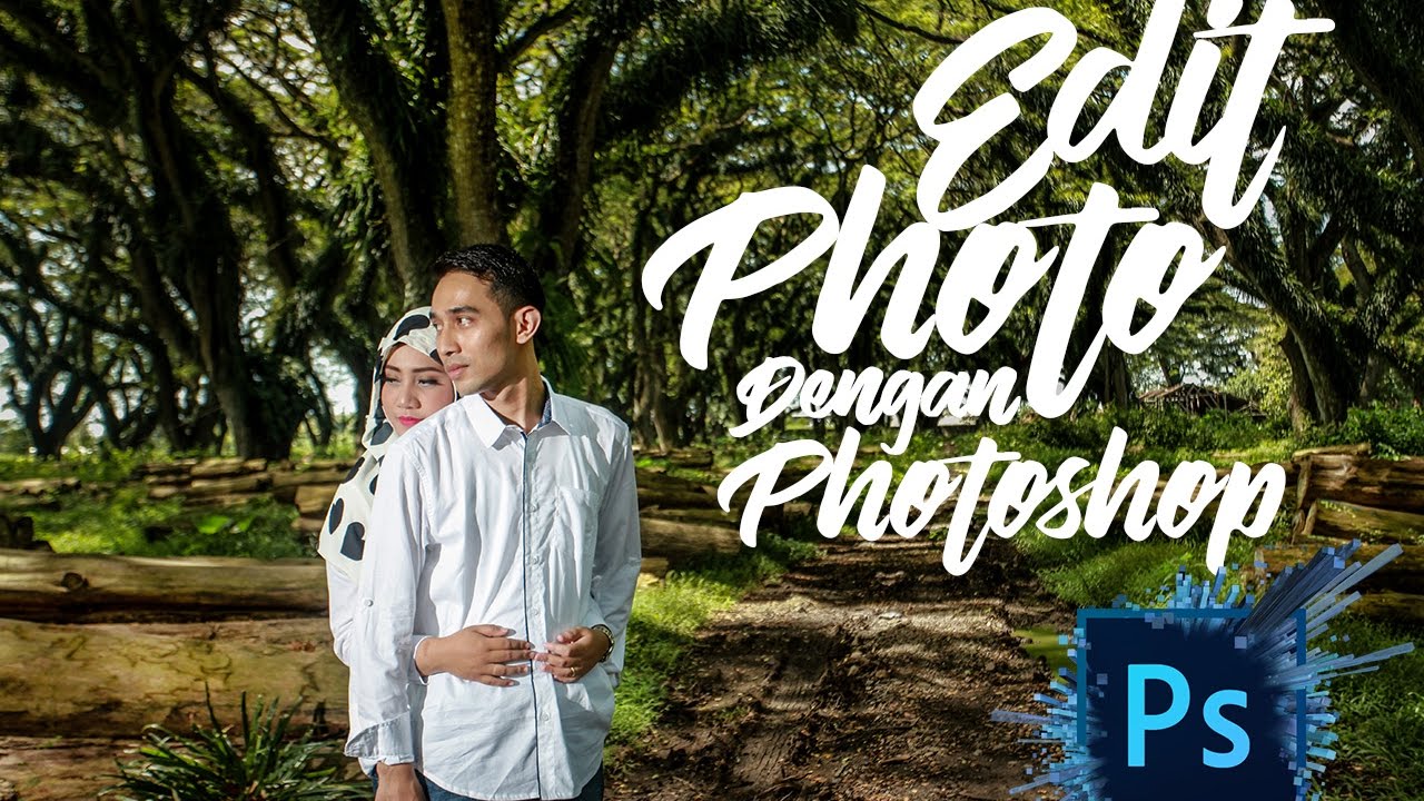 Edit Photo Prewedding Outdoor Menggunakan Adobe Photoshop YouTube