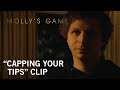 Molly's Game | "Capping Your Tips" Clip | Own it Now on Digital HD, Blu-ray™ & DVD