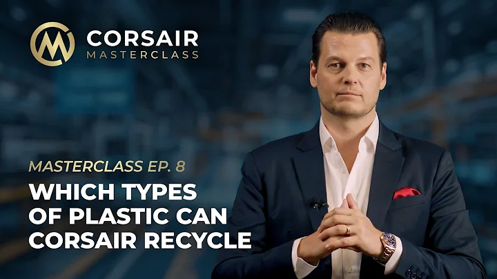 EP 8 - WHICH TYPES OF PLASTIC CAN CORSAIR RECYCLE