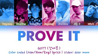 GOT7 (갓세븐) - Prove It (Color coded Han/Rom/Eng lyrics)