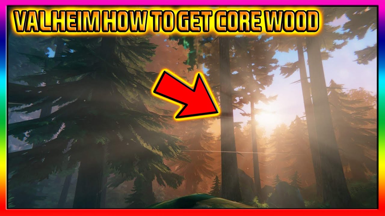 valheim how to get core wood valheim how to get core wood