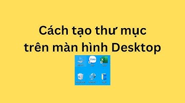 Cách tạo thư mục trên màn hình Desktop