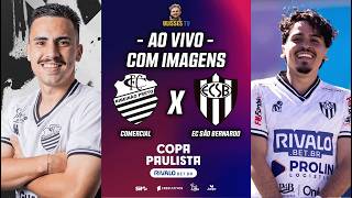 🔴 AO VIVO COM IMAGENS: COMERCIAL X EC SÃO BERNARDO | COPA PAULISTA 2026