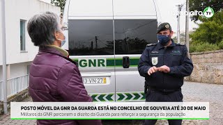 Posto Móvel da GNR da Guarda vai estar no concelho de Gouveia até 30 de maio