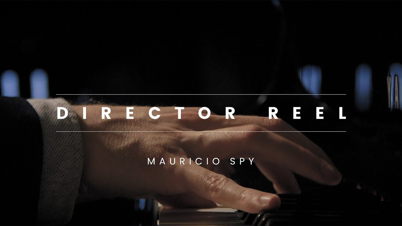 Director Reel — Mauricio SPY