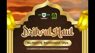 Dzikrul Haul Ibu Nyai Hj. Rochimatul 'Ulya Ke - 20 | Yayasan Rohmatullah Cokro Magelang