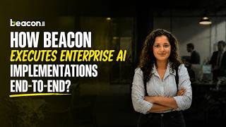 How Beacon.li Executes Enterprise AI Implementations End to End? AI Orchestration
