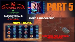 SURVIVING MARS - Part 5 - FIRST LANDER - More People - LANDSCAPING - CATCH UP.